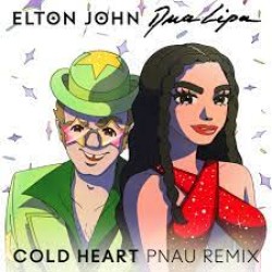 Elton John & Dua Lipa - Cold Heart (PNAU Remix)